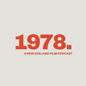1978: A New Zealand Film Podcast