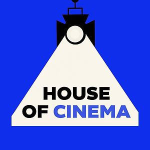 House of Cinema Podcast
